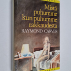 Raymond Carver : Mistä puhumme kun puhumme rakkaudesta : ... - pikkukuva 1