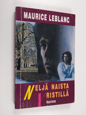 Maurice Leblanc : Neljä naista ristillä : jännitysromaani