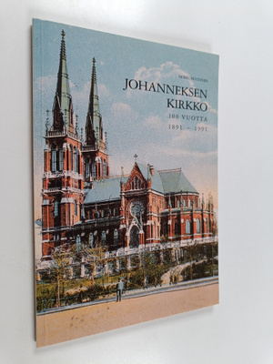 Heikki Nuutinen : Johanneksen kirkko 100 vuotta : 1891-1991