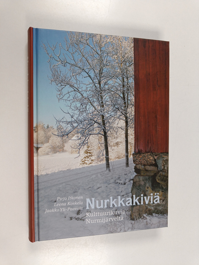 Pirjo Itkonen : Nurkkakiviä : kulttuurikuvia Nurmijärveltä