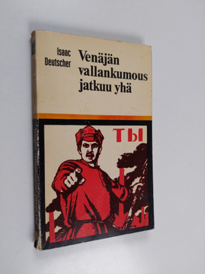 Isaac Deutscher : Venäjän vallankumous jatkuu yhä