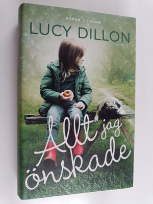 Lucy Dillon : Allt jag önskade