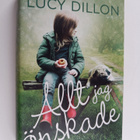 Lucy Dillon : Allt jag önskade - pikkukuva 1