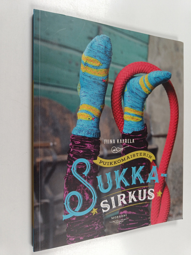 Tiina Kaarela : Puikkomaisterin sukkasirkus