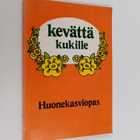 Esko Puupponen : Kevättä kukille : huonekasviopas - pikkukuva 1