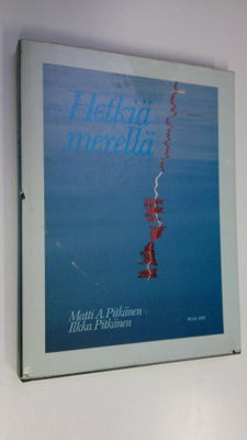 Matti A. Pitkänen : Hetkiä merellä