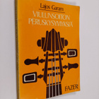 Lajos Garam : Viulunsoiton peruskysymyksiä - pikkukuva 1