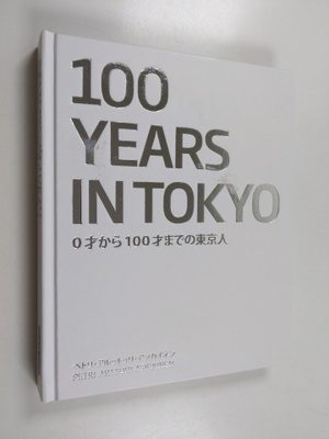 Petri Artturi Asikainen : 100 Years in Tokyo - 100 vuotta...