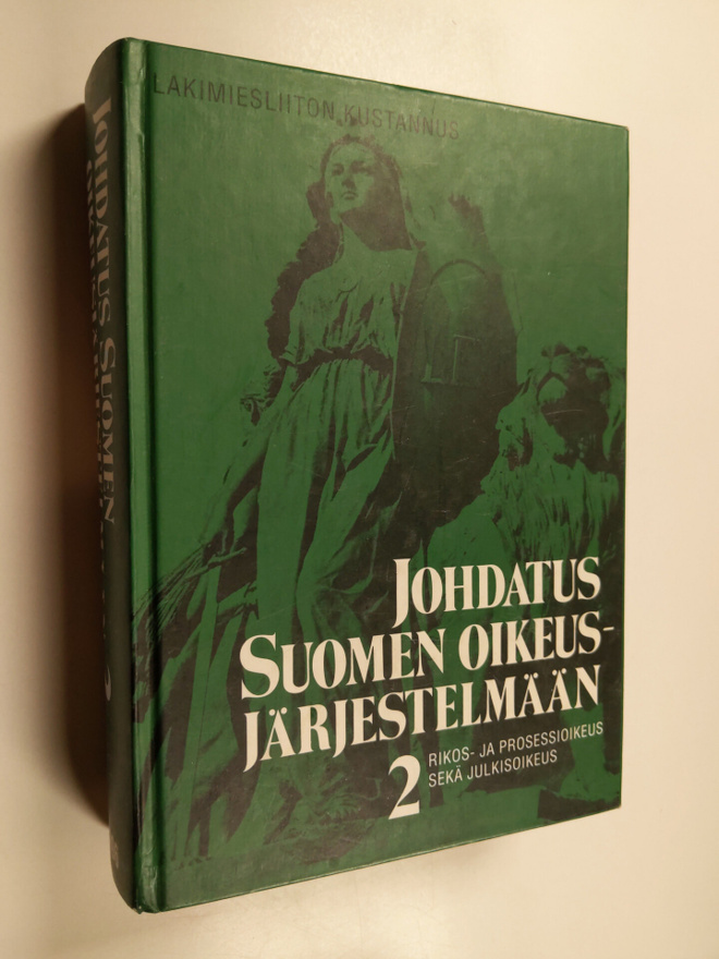 Johdatus Suomen oikeusjärjestelmään : Nide 2 - Rikos- ja ...