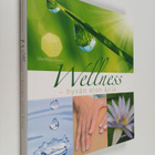 Ulla-Maija Grace : Wellness : hyvän olon kirja - pikkukuva 1