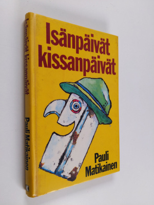 Pauli Matikainen : Isänpäivät kissanpäivät