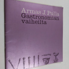 Armas J. Pulla : Gastronomian vaiheilta : Kauppalehdessä ... - pikkukuva 1