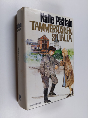 Kalle Päätalo : Tammerkosken sillalla