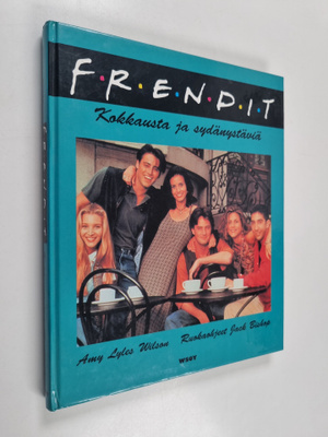 Amy Lyles Wilson : Frendit : kokkausta ja sydänystäviä