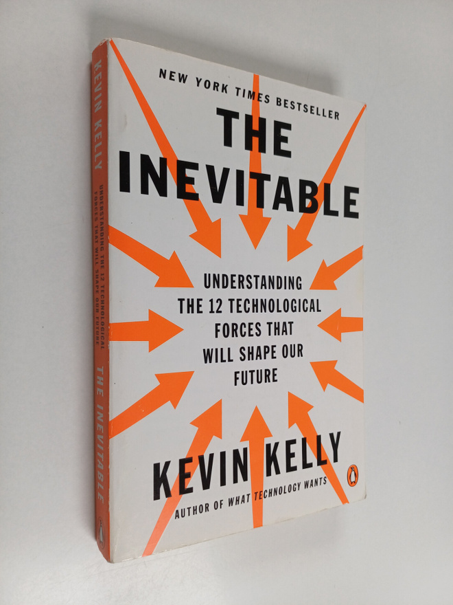 Kevin Kelly : The inevitable : understanding the 12 techn...