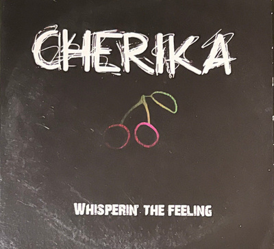 Cherika - Whisperin' The Feeling (CD) MINT!!