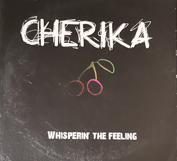Cherika - Whisperin' The Feeling (CD) MINT!!