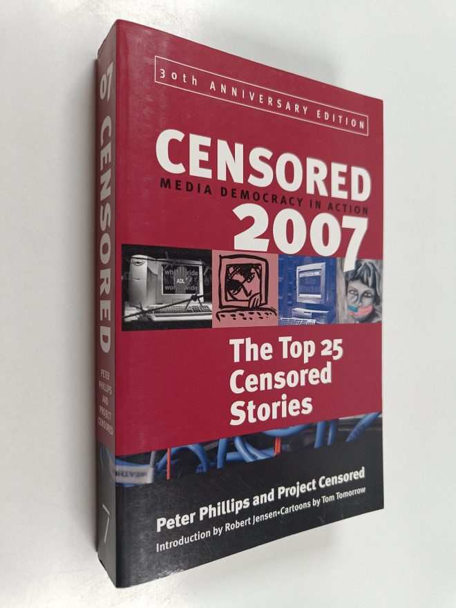 Censored 2007 : the top 25 censored stories