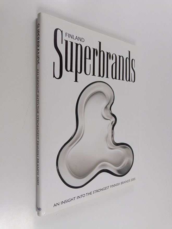 Superbrands Finland : an insight into the strongest Finni...