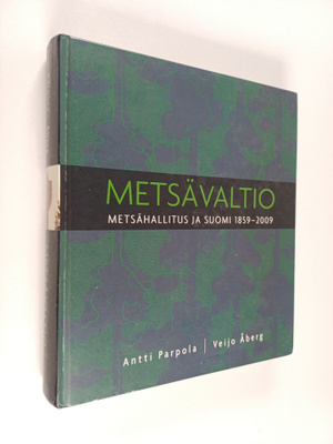 Antti Parpola : Metsävaltio : Metsähallitus ja Suomi 1859...