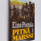 Eino Pietola : Pitkä marssi : romaani (signeerattu) - pikkukuva 1