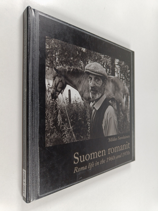 Mikko Savolainen : Suomen romanit : romanielämää 1960-197...