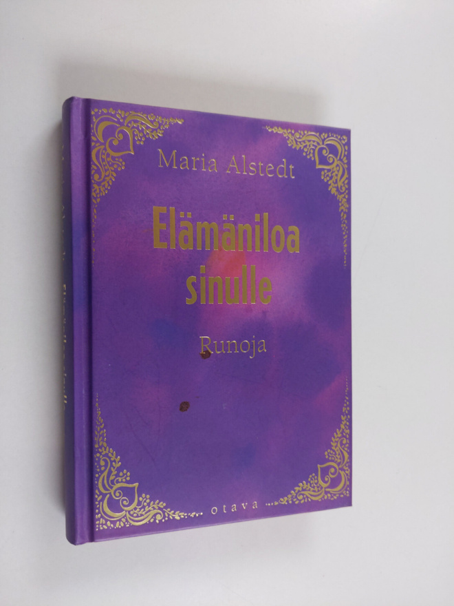 Maria Alstedt : Elämäniloa sinulle : runoja