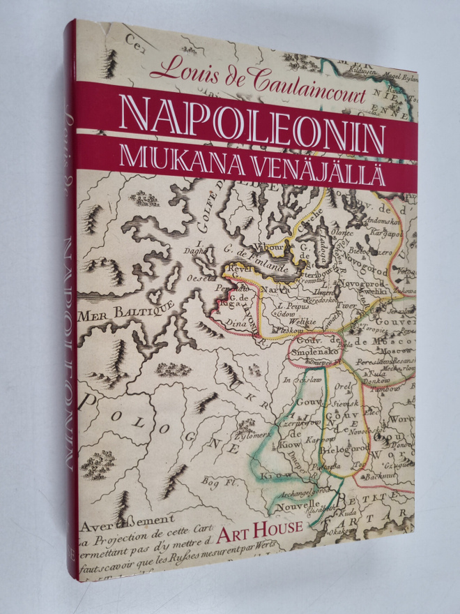 Louis de Caulaincourt : Napoleonin mukana Venäjällä : ken...