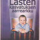 Katriina Rouvinen-Kemppinen: Lasten kasvatuksen aarrearkku - pikkukuva 1