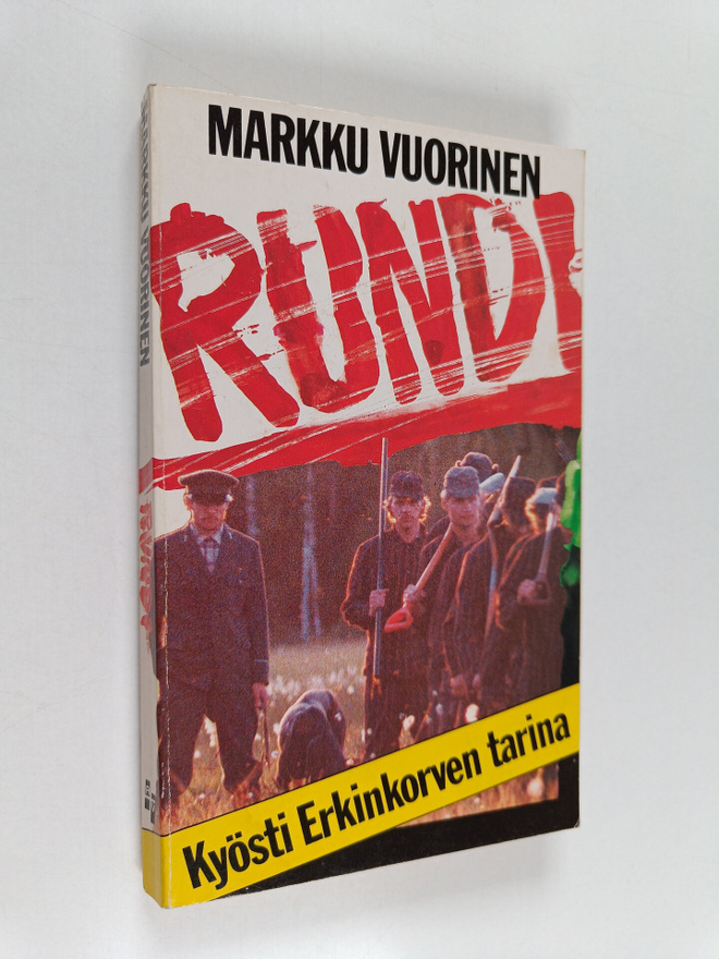 Markku Vuorinen : Rundi : Kyösti Erkinkorven tarina