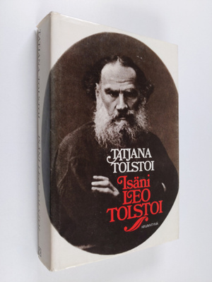 Tatjana Tolstoi : Isäni Leo Tolstoi