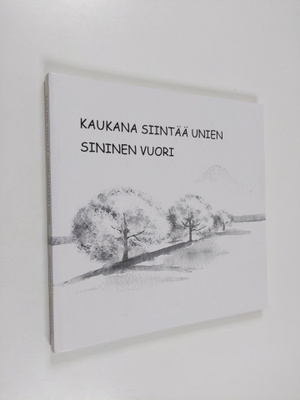 Kaukana siintää unien sininen vuori