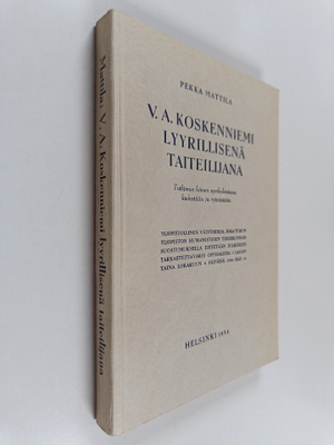 Pekka Mattila : V.A. Koskenniemi lyyrillisenä taiteilijan...