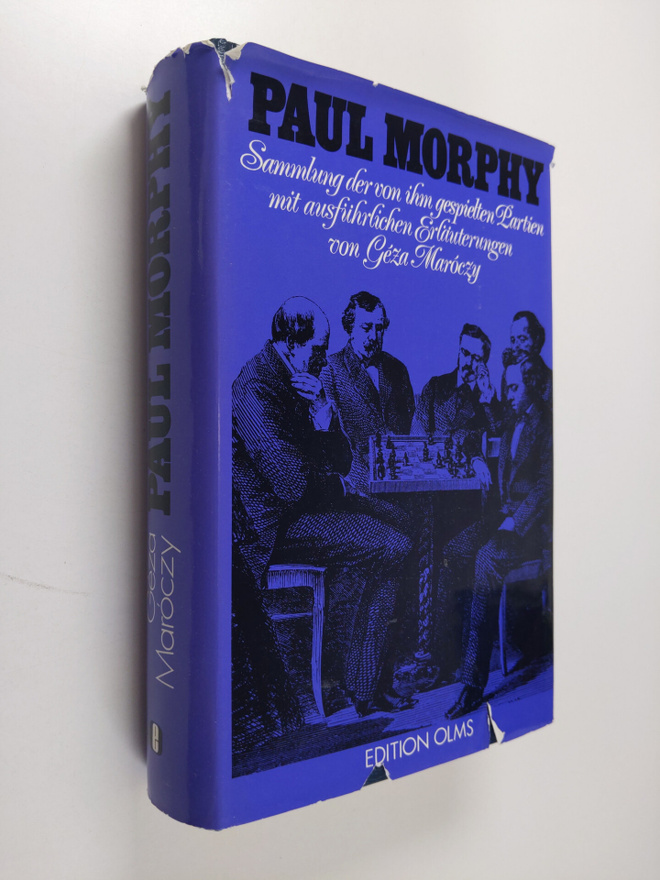 Geza Maroczy : Paul Morphy - Sammlung der von ihm gespiel...
