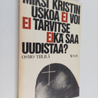 Osmo Tiililä : Miksi kristinuskoa ei voi, ei tarvitse eik... - pikkukuva 1