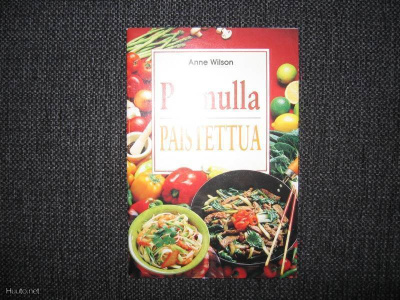 Pannulla paistettua -keittokirja ** Anne Wilson
