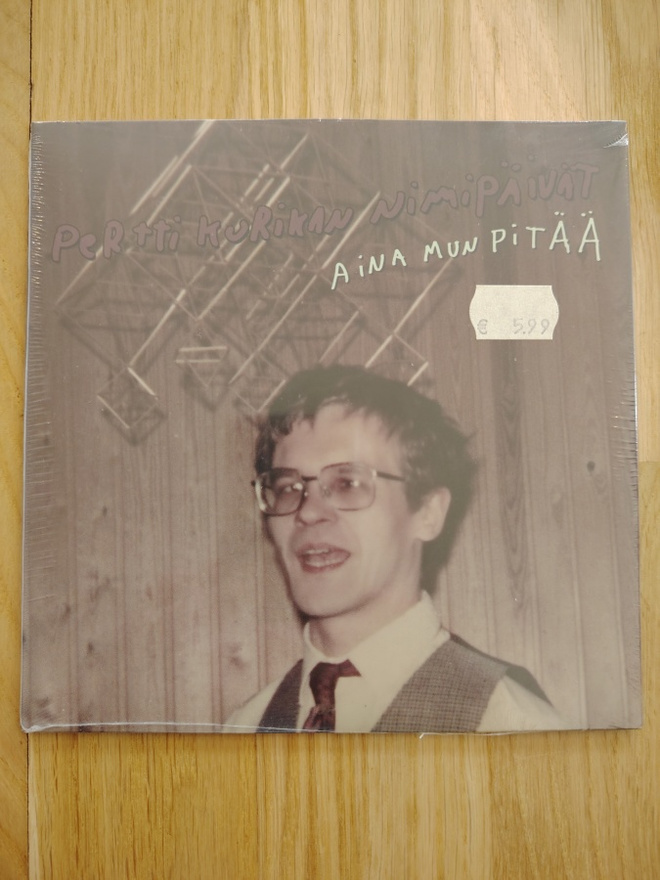 PERTTI KURIKAN NIMIPÄIVÄT : Aina mun pitää - 7"