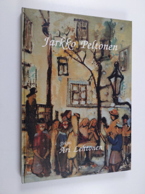 Ari Lehtonen : Jarkko Peltonen (signeerattu)