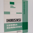 Ihmisiksi luomakunnassa : ihmisoikeudet, kestävä kehitys ... - pikkukuva 1