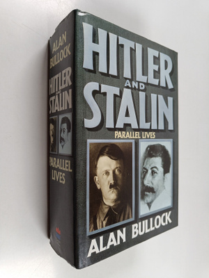 Alan Bullock : Hitler and Stalin : parallel lives