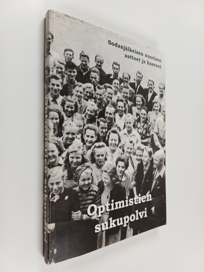 Sakari Selin : Optimistien sukupolvi : sodanjälkeisen nuo...