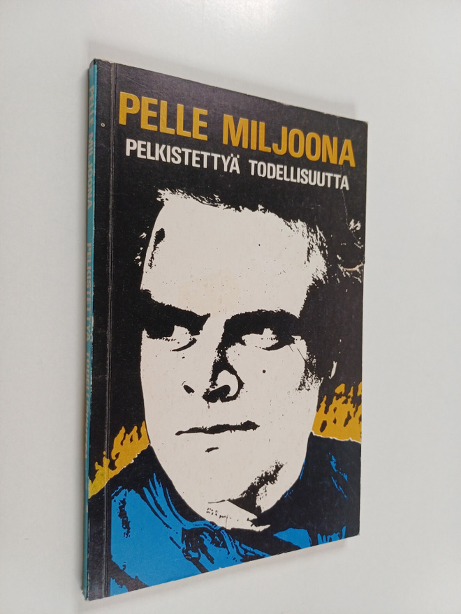 Pelle Miljoona : Pelkistettyä todellisuutta