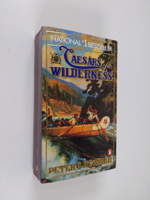 Peter C. Newman : Caesars of Wilderness