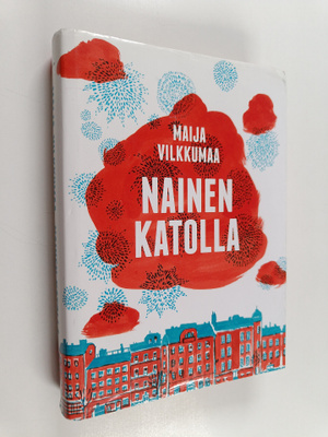 Maija Vilkkumaa : Nainen katolla