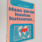 Sally Laakso : Maan ääriin kuuluu kutsumus - pikkukuva 1