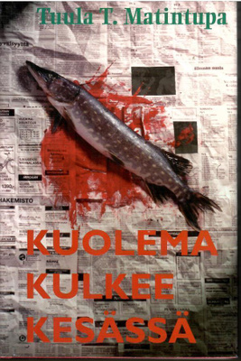 TUULA T. MATINTUPA: Kuolema kulkee kesässä