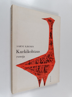 Aarni Krohn : Kurkikohtaus - runoja