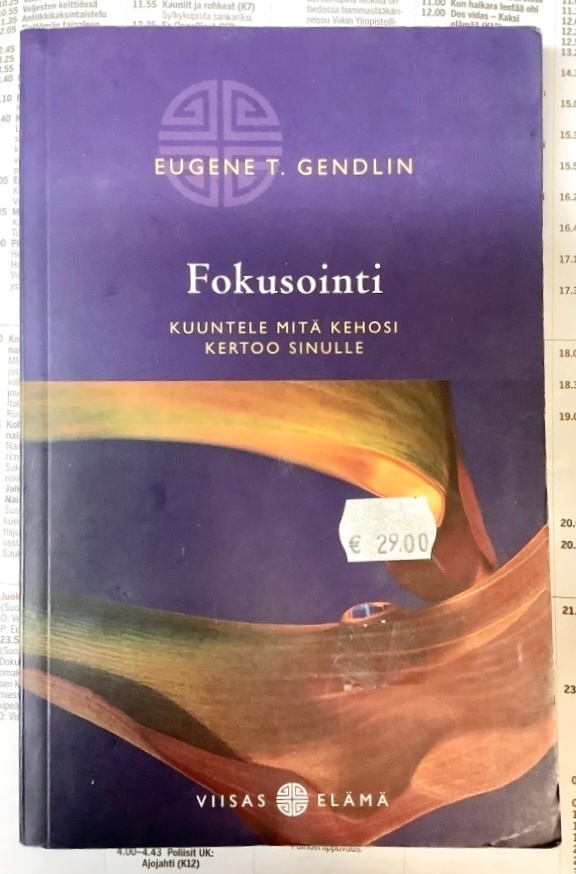 Eugene T. Gendlin - Fokusointi: Kuuntele mitä kehosi...