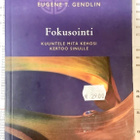 Eugene T. Gendlin - Fokusointi: Kuuntele mitä kehosi... - pikkukuva 1