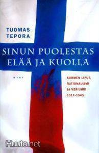 Tuomas Tepora: Sinun puolestas elää ja kuolla